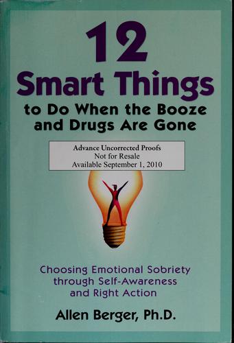 Cover of 12 Smart Things to Do When the Booze and Drugs Are Gone