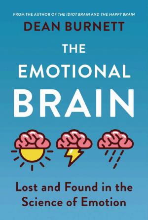 Cover of The Emotional Brain: Lost and Found in the Science of Emotion