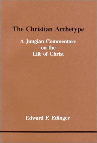 Cover of The Christian Archetype: A Jungian Commentary on the Life of Christ