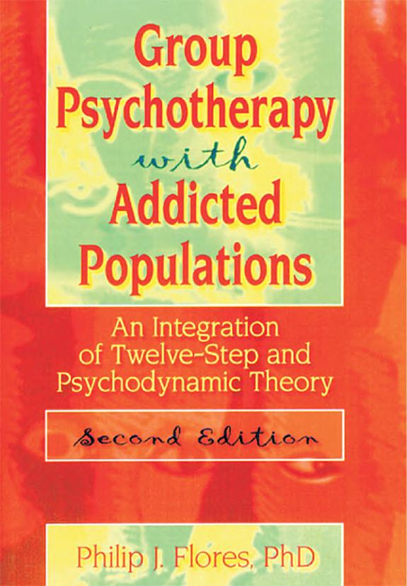 Cover of Group Psychotherapy with Addicted Populations: An Integration of Twelve-Step and Psychodynamic Theory