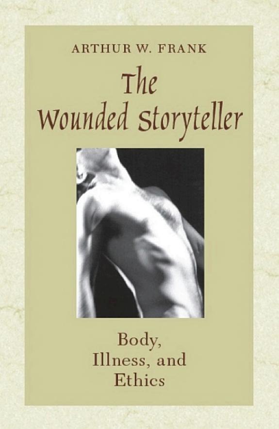 Cover of The Wounded Storyteller: Body, Illness, and Ethics