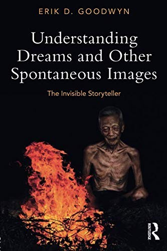 Cover of Understanding Dreams and Other Spontaneous Images: The Invisible Storyteller
