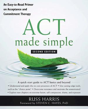 Cover of ACT Made Simple: An Easy-To-Read Primer on Acceptance and Commitment Therapy