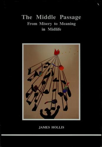 Cover of The Middle Passage: From Misery to Meaning in Midlife