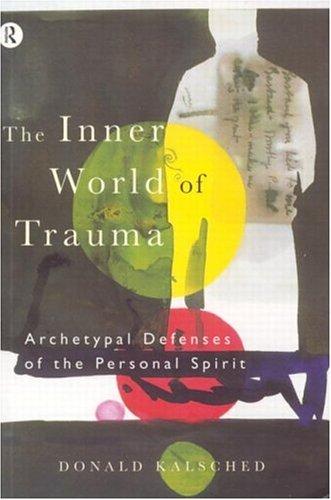 Cover of The Inner World of Trauma: Archetypal Defences of the Personal Spirit
