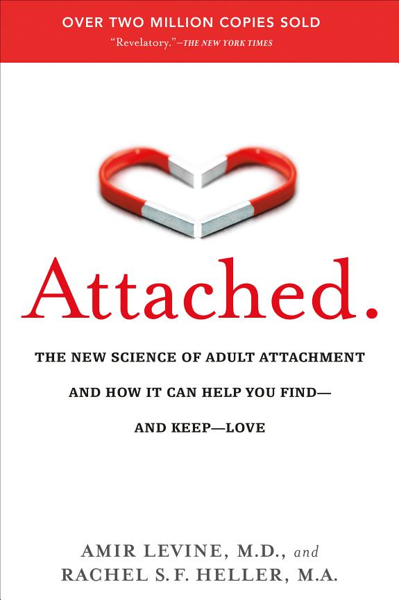 Cover of Attached: The New Science of Adult Attachment and How It Can Help You Find—and Keep—Love