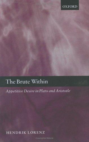 Cover of The Brute Within: Appetitive Desire in Plato and Aristotle