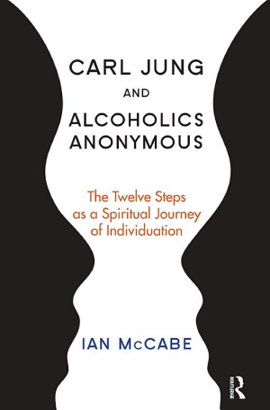 Cover of Carl Jung and Alcoholics Anonymous: The Twelve Steps as a Spiritual Journey of Individuation