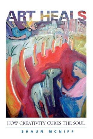 Cover of Art Heals: How Creativity Cures the Soul