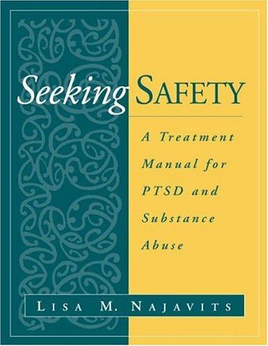 Cover of Seeking Safety: A Treatment Manual for PTSD and Substance Abuse