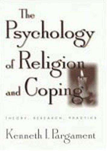 Cover of The Psychology of Religion and Coping: Theory, Research, Practice