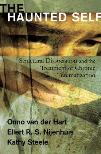 Cover of The Haunted Self: Structural Dissociation and the Treatment of Chronic Traumatization