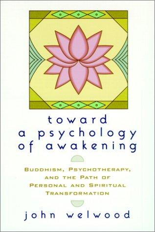 Cover of Toward a Psychology of Awakening: Buddhism, Psychotherapy, and the Path of Personal and Spiritual Transformation