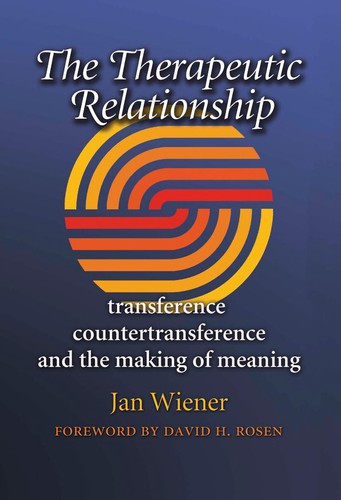Cover of The Therapeutic Relationship: Transference, Countertransference, and the Making of Meaning